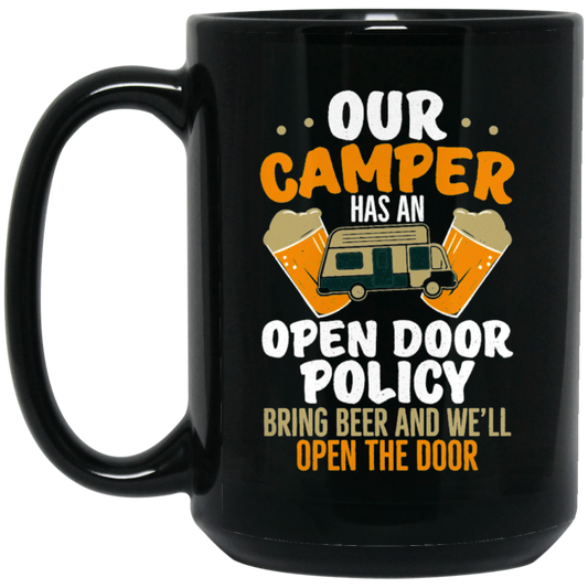 Our Camper Has An Open Door Policy Bring Beer And We Will Open The Door Black Mug