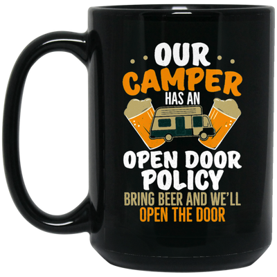 Our Camper Has An Open Door Policy Bring Beer And We Will Open The Door Black Mug