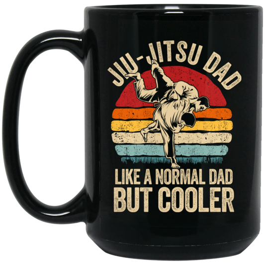 Jiu-Jitsu Dad Like A Normal Dad But Cooler Men Father Vintage Fighter Black Mug