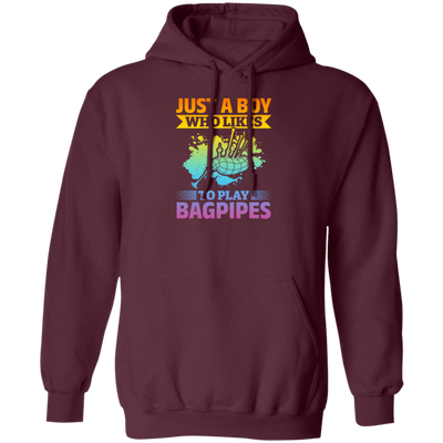 Love Bagpipes, Just A Boy Who Likes Bagpipes, Love Music, Best Bagpipes Pullover Hoodie