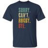 Sorry Can_t Rugby Bye Funny Vintage Retro Distres