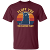 Retro Fluff You, You Fluffin Fluff Cute Cat Unisex T-Shirt