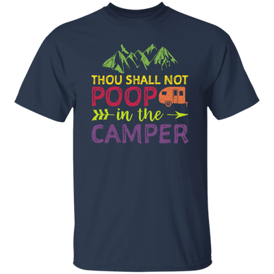 Thou Shall Not Poop In The Camper - Camping Unisex T-Shirt