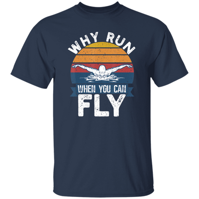 Why Run When You Can Fly, Fly Under Water, Retro Swim Love Gift Unisex T-Shirt