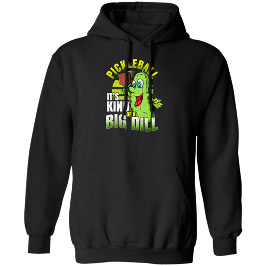 Love Pickleball, Pickleball Clothing, It Is Kind Of A Big Dill, Love To Play Sport Pullover Hoodie