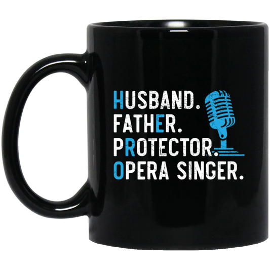 Husband Gift, Father Protector, Opera Singer Gift, Love To Sing, Singer Black Mug