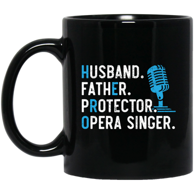 Husband Gift, Father Protector, Opera Singer Gift, Love To Sing, Singer Black Mug