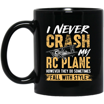 Hobby Flying I Never Crash My RC Plane Gift For Pilot Airplan Lover Black Mug