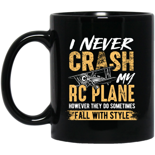 Hobby Flying I Never Crash My RC Plane Gift For Pilot Airplan Lover Black Mug