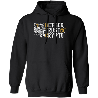 Bitcoin Better Trust Crypto BTC Crypto Currency