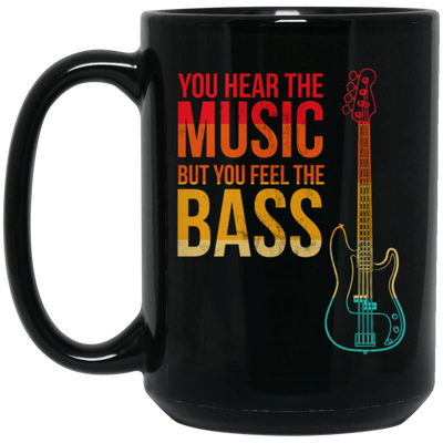 Bass Players Are The Sexiest Retro You Hear The Music But You Feel The Bass Vintage Black Mug