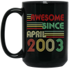 Birthday Gift Awesome Since April 2003 Born In 2003 Black Mug