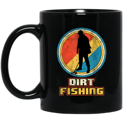 Saying Dirt Fishing, Vintage Funny Metal, Retro Detector Birthday Gift