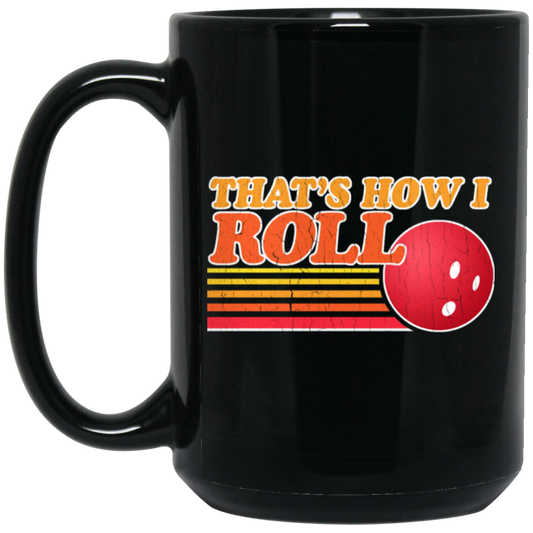 Funny Bowling Thats How I Roll Vintage Bowling Black Mug