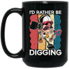 Digging, Digging Lover, I_d Rather Digging, Retro Digging Gift, Digging Vintage Black Mug