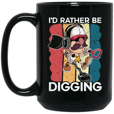 Digging, Digging Lover, I_d Rather Digging, Retro Digging Gift, Digging Vintage Black Mug