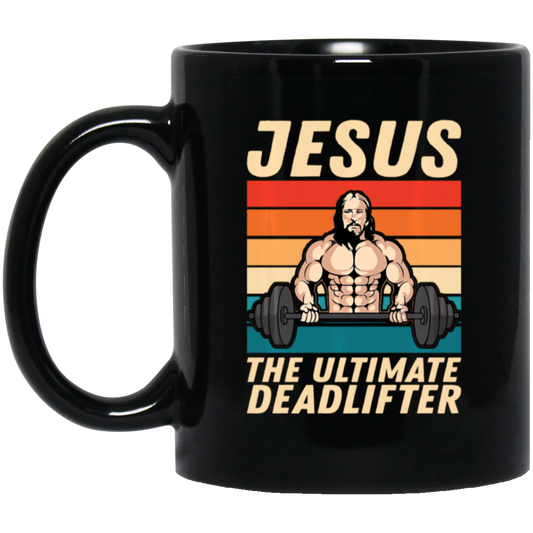 Retro Jesus Gift, Jesus The Ultimate Deadlifter, Jesus Vintage, My Jesus Black Mug