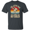 Jiu-Jitsu Dad Like A Normal Dad But Cooler Men Father Vintage Fighter Unisex T-Shirt