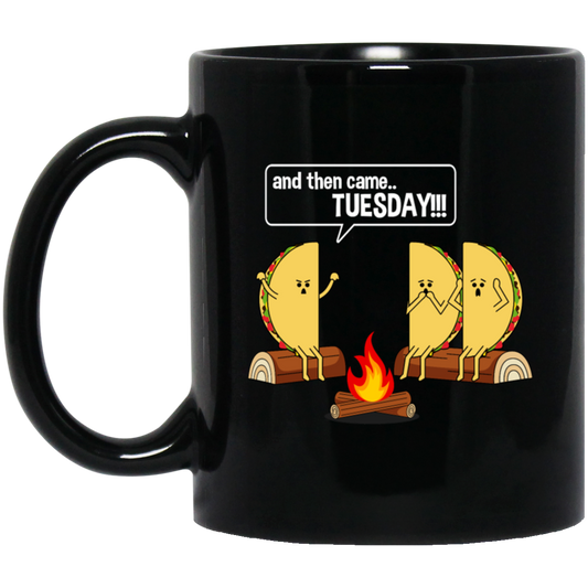 Better Than Marshmallows Taco Tells Funny Graphic Scary Campfire Story About Tuesdays Black Mug