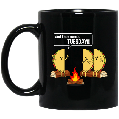 Better Than Marshmallows Taco Tells Funny Graphic Scary Campfire Story About Tuesdays Black Mug