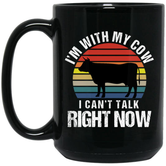 Retro I Am With My Cow I Cannot Talk Right Now Gift Black Mug