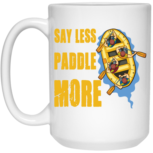 A Rafter Rafting Team, Say Less Paddle More For A Rafter Rafting Team