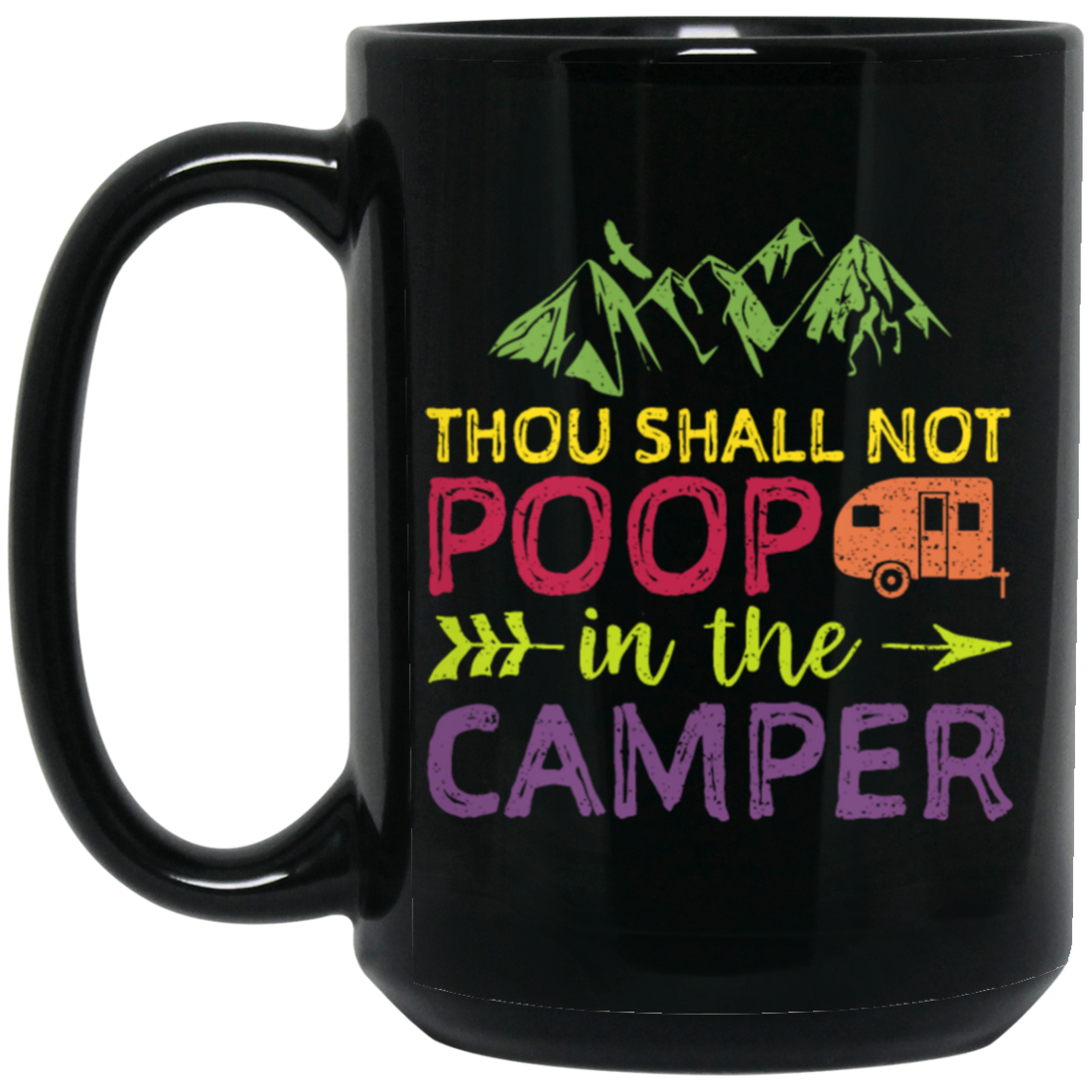 Thou Shall Not Poop In The Camper - Camping Black Mug