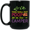 Thou Shall Not Poop In The Camper - Camping Black Mug