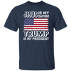 Best President, Jesus Is My Savior, Trump Is My President, Love America Unisex T-Shirt