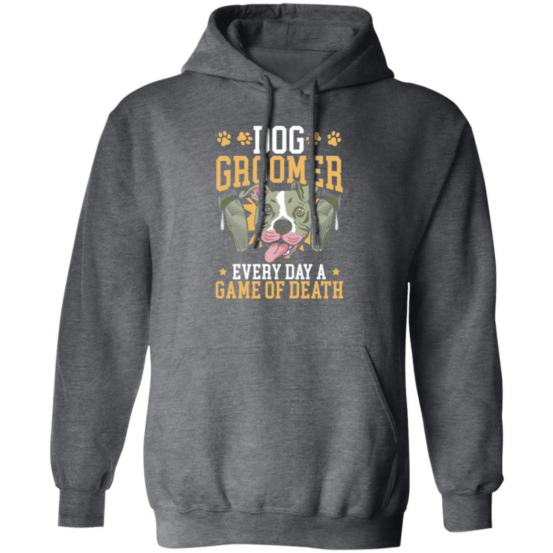 Dog Groomer Gift, Every Day A Game Of Death, Classic Dog, Love Groomer Pullover Hoodie