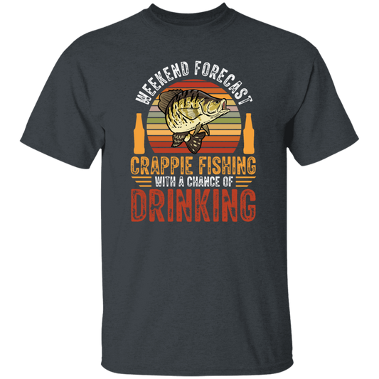 Weekend Forecast, Crappie Fishing With A Chance Of Drinking, Retro Fishing Unisex T-Shirt