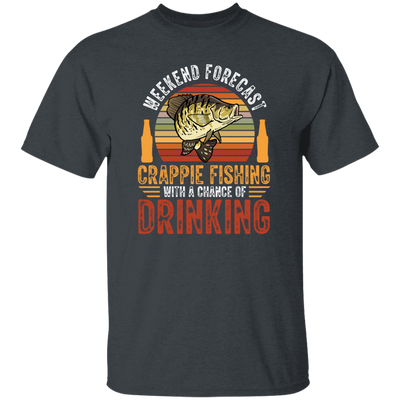 Weekend Forecast, Crappie Fishing With A Chance Of Drinking, Retro Fishing Unisex T-Shirt