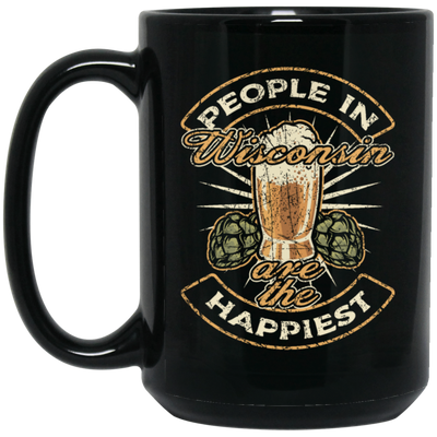 Wisconsin State Funny Wisconsin Beer Wisconsinite Happiest