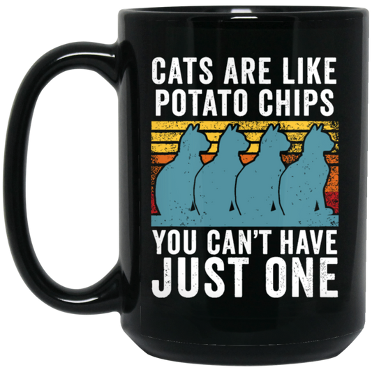 Cats Are Like Potato Chips, You Cannot Have Just One, Retro Cat Lover Black Mug