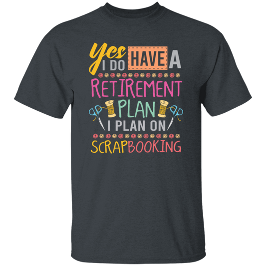 Yes I Do Have A Retirement Plan, I Plan On Scrapbooking, Book Vintage Unisex T-Shirt