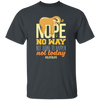 No Way Not Going To Happen Sloth Nope Not Today Gift Sloth Lover Unisex T-Shirt