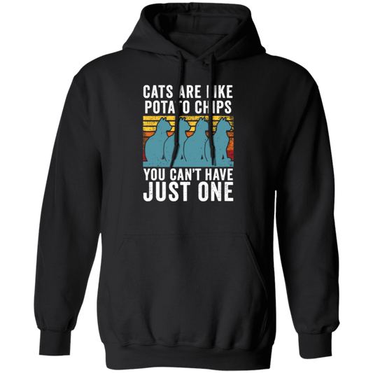 Cats Are Like Potato Chips, You Cannot Have Just One, Retro Cat Lover Pullover Hoodie