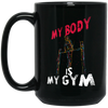 Calisthenics My Body Is My Gym, Great Gymnast Gift