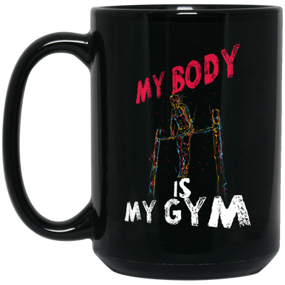 Calisthenics My Body Is My Gym, Great Gymnast Gift