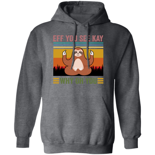 Love Yoga Sloth Yoga Eff You See Kay Why Oh You Funny Vintage Style