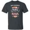 Nana Love Gift, My Favorite People Call Me Nana, Best Nana Ever, Grandma Gift Unisex T-Shirt