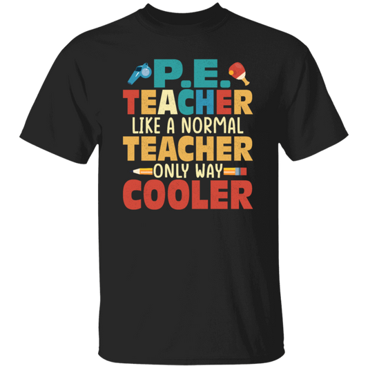 Teacher Gift, Teacher Like A Normal Teacher Only Way Cooler, Teacher But Cooler Unisex T-Shirt