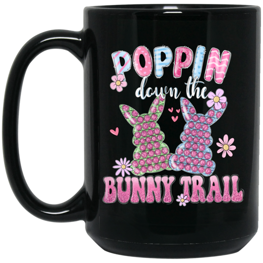 Love Bunny, Poppin Down The Bunny Trail, Pinky Bunny Gift, Funny Bunny Black Mug