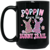 Love Bunny, Poppin Down The Bunny Trail, Pinky Bunny Gift, Funny Bunny Black Mug