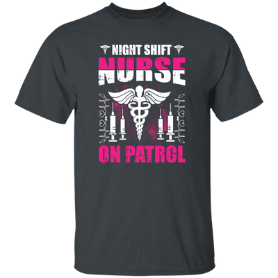 Nurse Lover, Night Shift Nurse On Patrol, Love My Nurse, Nurse Gift Unisex T-Shirt