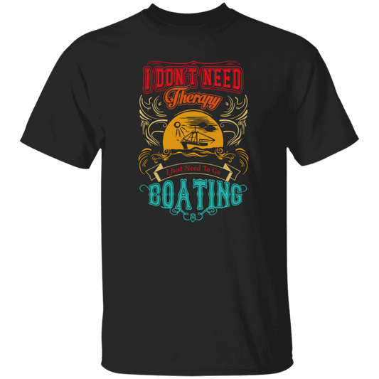 I Do Not Need Therapy, I Just Need To Go Boating Camp, Retro Boating Camp