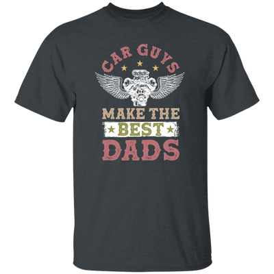 Love My Car Gift, Car Guy Make The Best Dads, Retro Car Guy, Daddy Gift Unisex T-Shirt