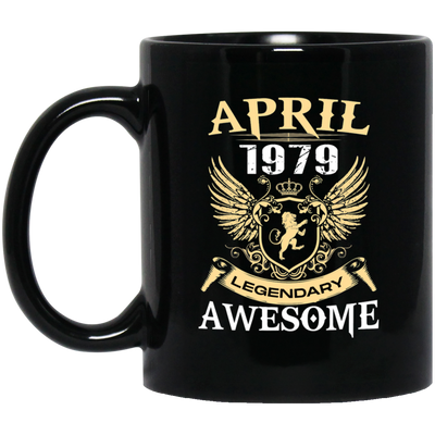 Birthday Born in April 1979 Being Awesome Legendary Human Black Mug