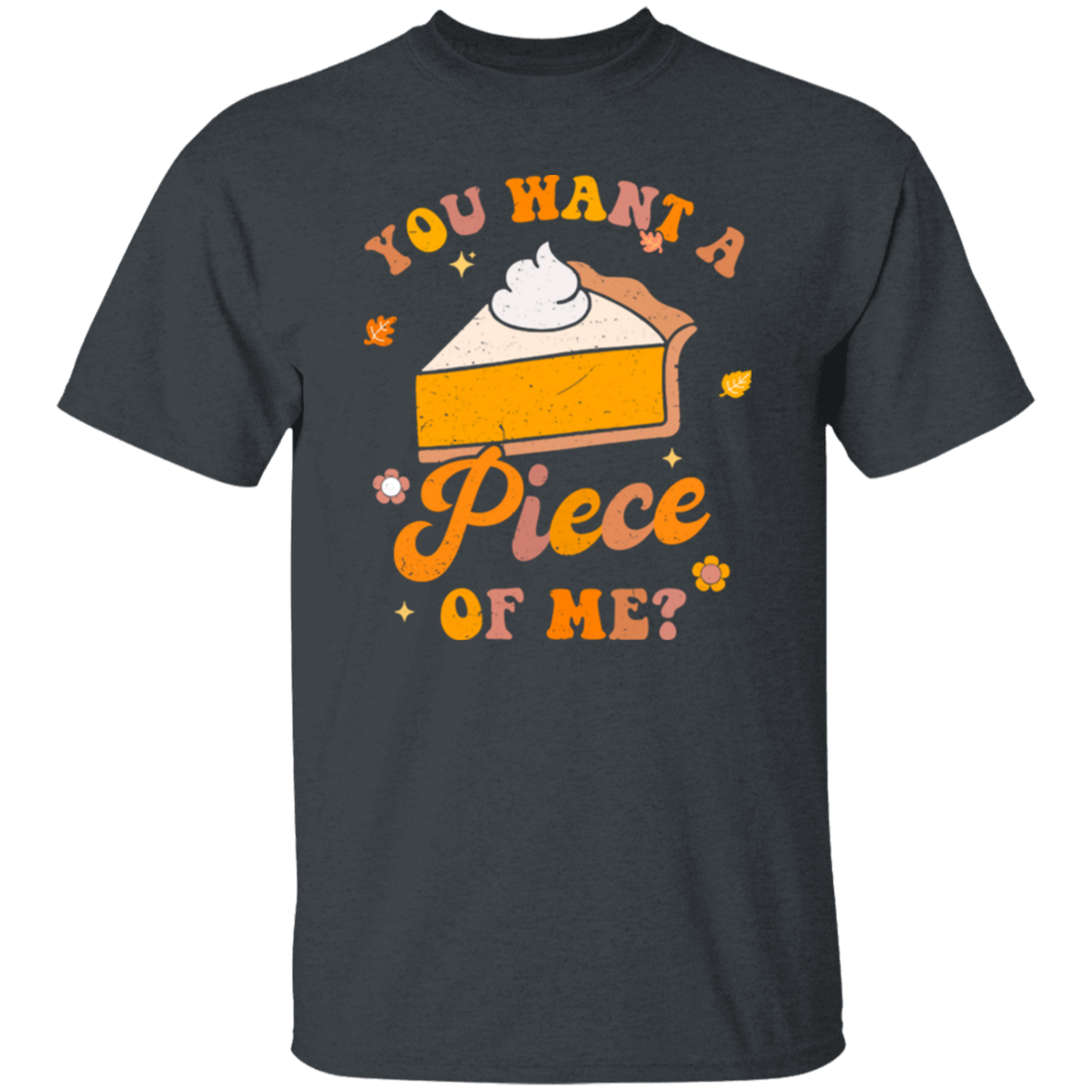 Cake Lover You Want A Apiece Of Me Pumkin Pie