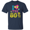 80 Vibe Gift, I Love The 80s, Best 80 Gift, 80s Vintage Gift Love, Best 80s Unisex T-Shirt